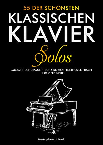 Capa de 55 der schönsten klassischen Klavier Solos: Klaviernoten Klassik | Bach, Beethoven, Chopin, Mozart, Schubert, Tschaikowski und Weitere | Piano Notenbuch (German Edition)