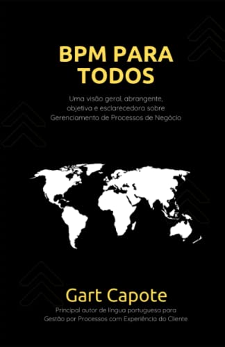 Capa de BPM Para Todos: Uma Visão Geral Abrangente, Objetiva e Esclarecedora sobre Gerenciamento de Processos de Negócio BPM