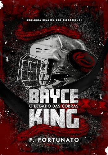 Bryce King: O legado das cobras.: Um romance MM com hóquei (Duologia Realeza dos Esportes Livro 1)