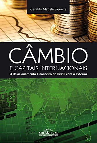 Capa de Câmbio e Capitais Internacionais: O Relacionamento Financeiro do Brasil com o Exterior