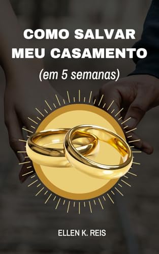 Capa de Como salvar meu casamento: Como reconquistar a esposa ou o marido (em 5 semanas)