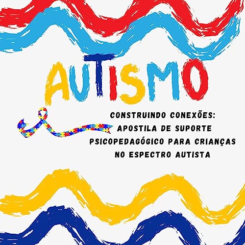 Capa de Construindo Conexões: Apostila de Suporte Psicopedagógico para Crianças no Espectro Autista