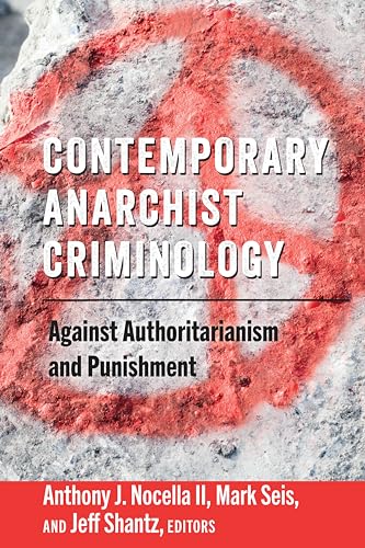 Capa de Contemporary Anarchist Criminology: Against Authoritarianism and Punishment: 6