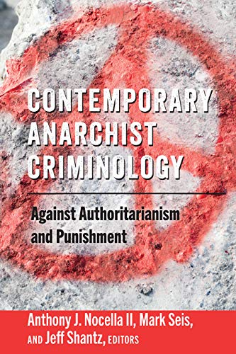 Capa de Contemporary Anarchist Criminology: Against Authoritarianism and Punishment (Radical Animal Studies and Total Liberation Book 6) (English Edition)