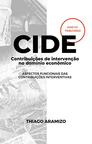Capa de Contribuições de intervenção no domínio econômico: Aspectos funcionais das contribuições interventivas