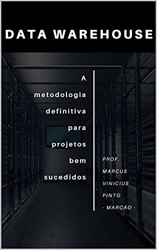 Capa de DATA WAREHOUSE: A Metodologia definitiva para projetos bem-sucedidos (Metodologia para desenvolimento de Data Warehouse)
