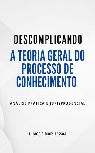 Capa de Descomplicando a Teoria Geral do Processo de Conhecimento: Edição 2025 (Descomplicando o CPC)
