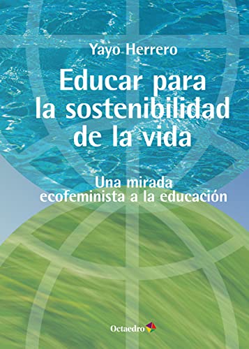 Capa de Educar para la sostenibilidad de la vida: Una mirada ecofeminista a la educación (Horizontes Educación) (Spanish Edition)