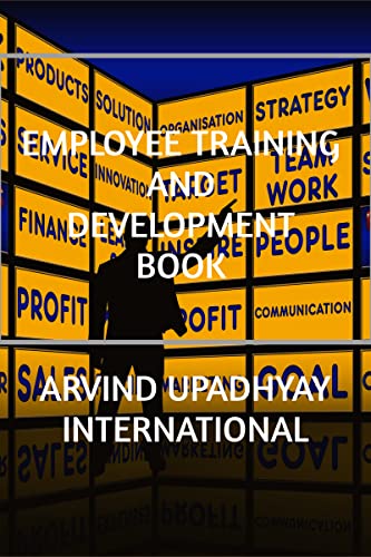 Capa de EMPLOYEE TRAINING AND DEVELOPMENT BOOK : ARVIND UPADHYAY INTERNATIONAL (English Edition)