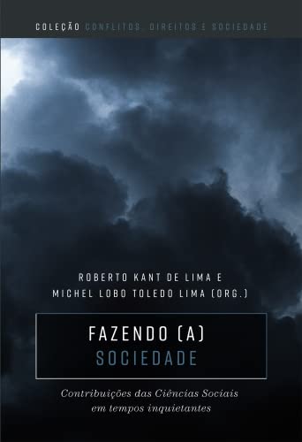 Capa do livro Fazendo (a) sociedade: contribuições das Ciências Sociais em tempos inquietantes por Kant de Lima, Roberto
