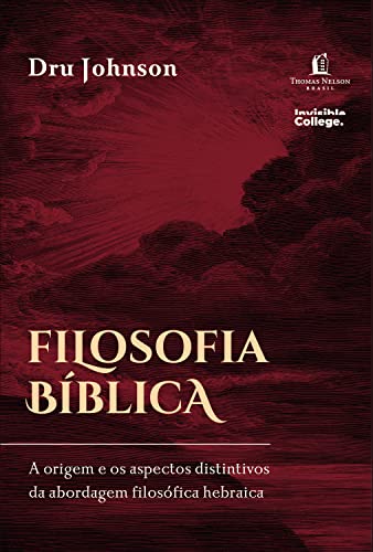 Capa do livro Filosofia Bíblica: a origem e os aspectos distintivos da abordagem filosófica hebraica por Johnson, Dru
