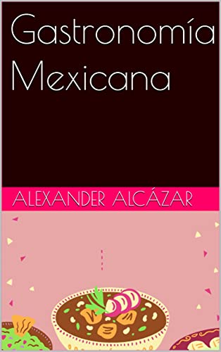Capa de Gastronomía Mexicana (Spanish Edition)