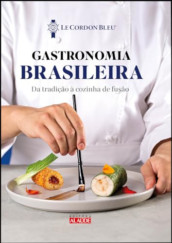 Capa de Gastronomia brasileira: da tradição à cozinha de fusão (Le Cordon Bleu)