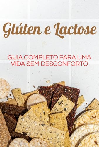 Capa de Glúten e Lactose: Guia Completo para uma Vida Sem Desconforto