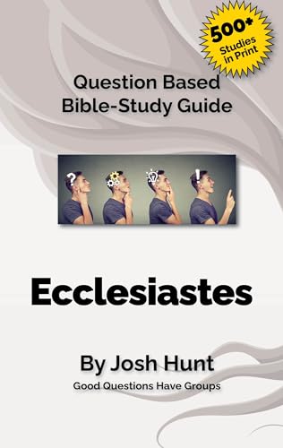 Capa de Good Questions Have Small Groups Talking -- Ecclesiastes: Good Questions Have Groups Have Talking (English Edition)