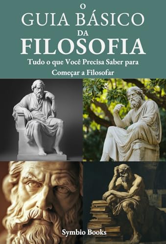Capa de Guia Básico de Filosofia : Tudo o que Você Precisa Saber para Começar a Filosofar (Descomplicando a Filosofia Livro 4)