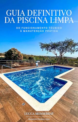 Capa do livro Guia Definitivo da Piscina Limpa: Do Funcionamento Técnico à Manutenção Prática por Monserrat, Lucca