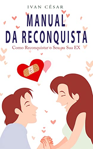 Capa de Manual da Reconquista: Como reconquistar o seu ou sua ex