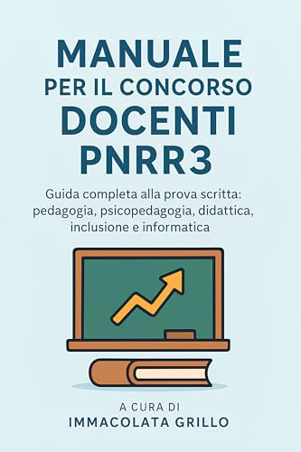 Capa de MANUALE PER IL CONCORSO DOCENTI PNRR 3 : Guida completa alla prova scritta: pedagogia, psicopedagogia, didattica, inclusione e informatica (Italian Edition)
