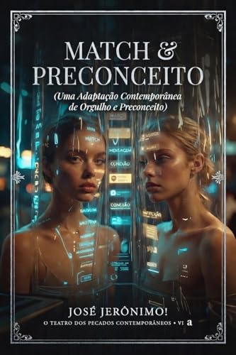 Capa de MATCH & PRECONCEITO: Uma Adaptação Contemporânea de “Orgulho e Preconceito” Para o Século XXI. (O TEATRO DOS PECADOS CONTEMPORÂNEOS)