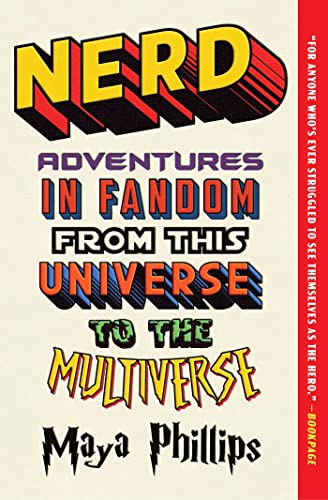 Capa do livro Nerd: Adventures in Fandom from This Universe to the Multiverse (English Edition) por Phillips, Maya