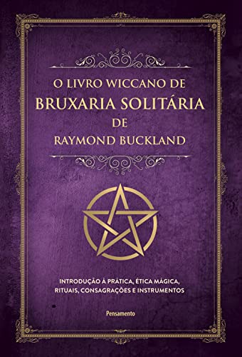 Capa de O livro wiccano de bruxaria solitária de Raymond Buckland: Introdução à prática, ética mágica, rituais, consagrações e instrumentos