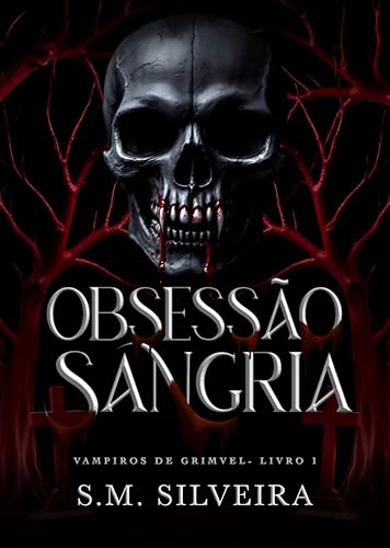 Obsessão Sangria: Um Dark Romance com Vampiro