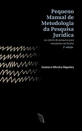 Capa de Pequeno Manual de Metodologia da Pesquisa Jurídica: ou roteiro de pesquisa para estudantes de Direito