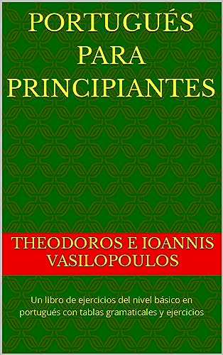 Capa de Portugués para principiantes : Un libro de ejercicios del nivel básico en portugués con tablas gramaticales y ejercicios (Spanish Edition)