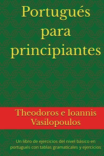Capa de Portugués para principiantes: Un libro de ejercicios del nivel básico en portugués con tablas gramaticales y ejercicios (Spanish Edition)