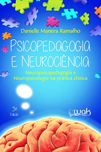 Capa de Psicopedagogia e Neurociência ; Neuropsicopedagogia e neuropsicologia na prática clínica