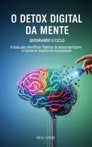 Capa de Quebrando o Ciclo: O Guia para Identificar Padrões de Autossabotagem e Construir Hábitos de Autocuidado (Auto Ajuda Livro 44)