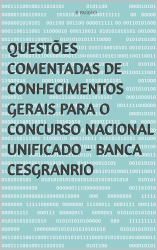 Capa do livro Questões Comentadas de Conhecimentos Gerais para o Concurso Nacional Unificado por Banca CESGRANRIO - Paixão, B.
