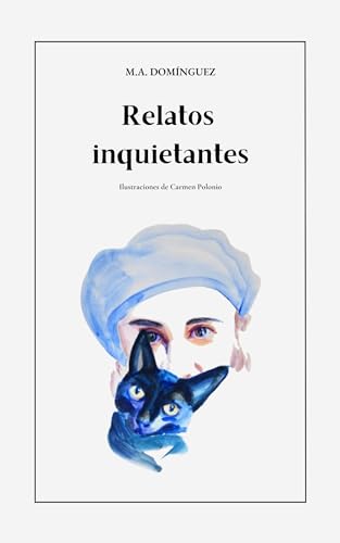 Capa do livro Relatos inquietantes (Spanish Edition) por Domínguez, M. A.