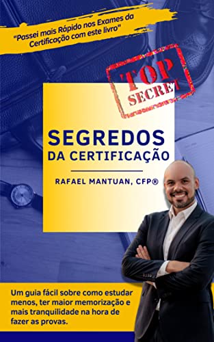 Capa de Segredos da Certificação: Um guia fácil sobre como estudar menos, ter maior memorização e mais tranquilidade na hora de fazer as provas.