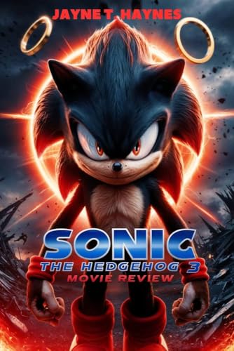 Capa de Sonic The Hedgehog 3 Movie Review: Exploring the Evolution of Sonic’s Franchise, Key Performances, and Anticipation for Future Films (Lights, Camera, Analysis.) (English Edition)