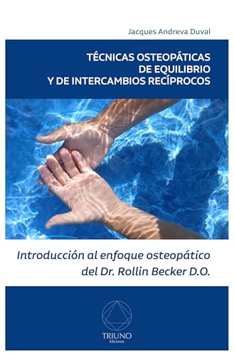 Capa do livro Técnicas Osteopáticas de Equilibrio y de Intercambios Recíprocos: Introducción al enfoque osteopático del Dr. Rollin Becker, DO (Spanish Edition) por Duval, Jacques Andréva
