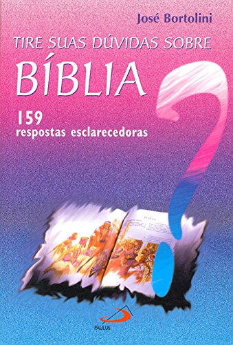 Capa de Tire Suas Dúvidas Sobre Bíblia: 159 Respostas Esclarecedoras